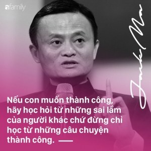 Những bài học dạy con trưởng thành sau thất bại đáng học tập từ tỉ phú Jack Ma